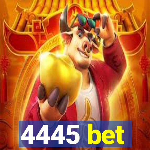 4445 bet